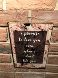 “I PROMISE TO LOVE YOU EVEN WHEN I DON’T LIKE YOU ” book art